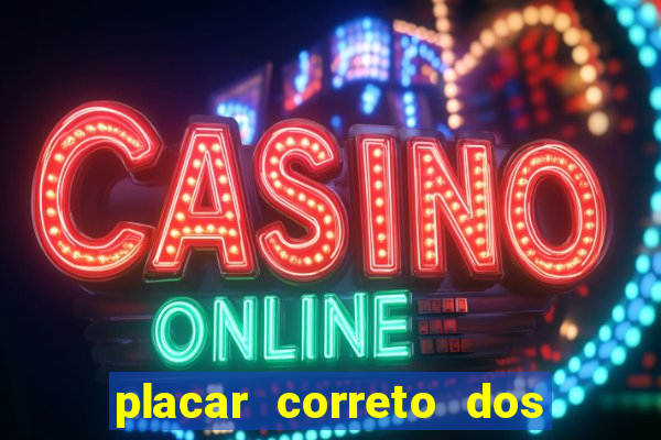 placar correto dos jogos de hoje
